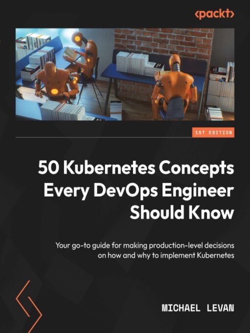 Title details for 50 Kubernetes Concepts Every DevOps Engineer Should Know by Michael Levan - Available